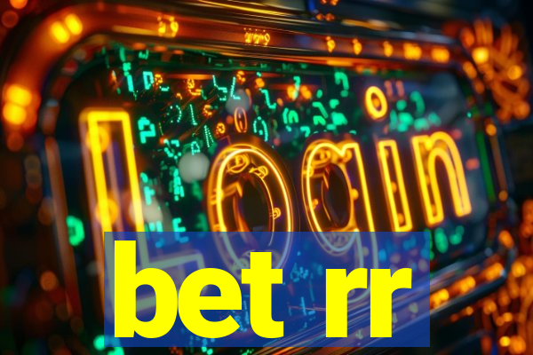 bet rr